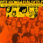 Pete Brown & Piblokto - Things May Come and Things May Go But the Art School Dance
				Goes on Forever