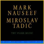 Mark Nauseef & Miroslav Tadic - The Snake Music