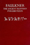 The Ancient Egyptian Pyramid Texts (Faulkner translation)
